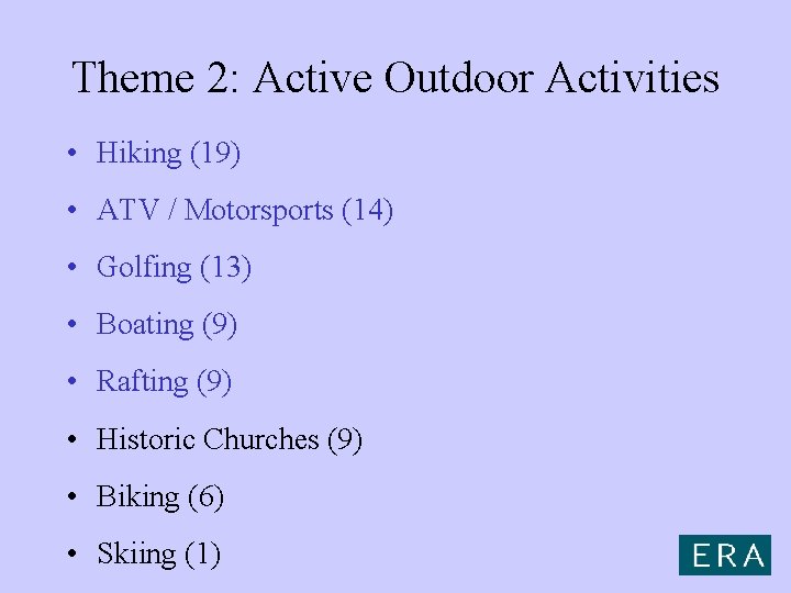 Theme 2: Active Outdoor Activities • Hiking (19) • ATV / Motorsports (14) •