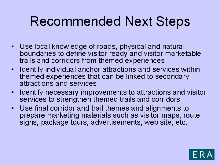 Recommended Next Steps • Use local knowledge of roads, physical and natural boundaries to
