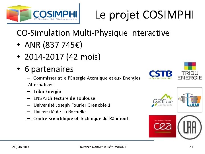 Le projet COSIMPHI CO-Simulation Multi-Physique Interactive • ANR (837 745€) • 2014 -2017 (42