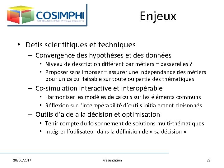 Enjeux • Défis scientifiques et techniques – Convergence des hypothèses et des données •