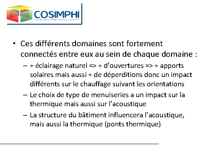  • Ces différents domaines sont fortement connectés entre eux au sein de chaque