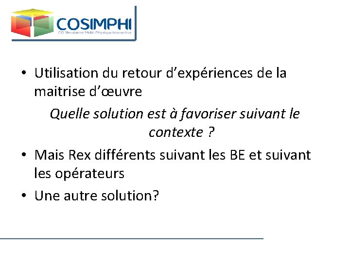  • Utilisation du retour d’expériences de la maitrise d’œuvre Quelle solution est à