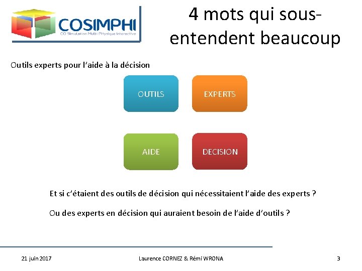 4 mots qui sousentendent beaucoup Outils experts pour l’aide à la décision OUTILS EXPERTS