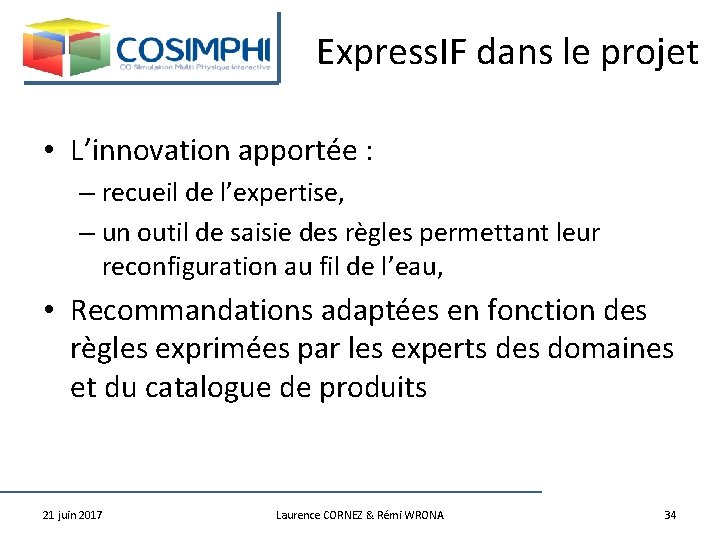 Express. IF dans le projet • L’innovation apportée : – recueil de l’expertise, –