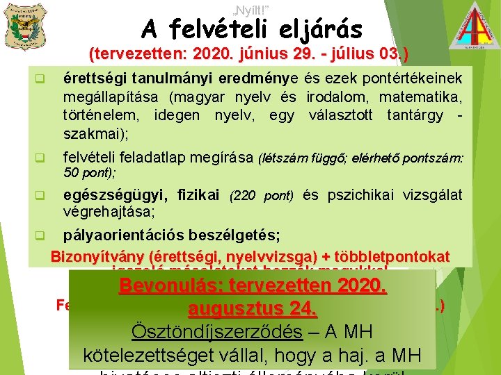 „Nyílt!” A felvételi eljárás (tervezetten: 2020. június 29. - július 03. ) q érettségi