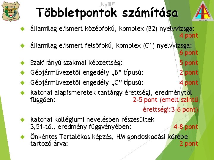 „Nyílt!” Többletpontok számítása államilag elismert középfokú, komplex (B 2) nyelvvizsga: 4 pont államilag elismert