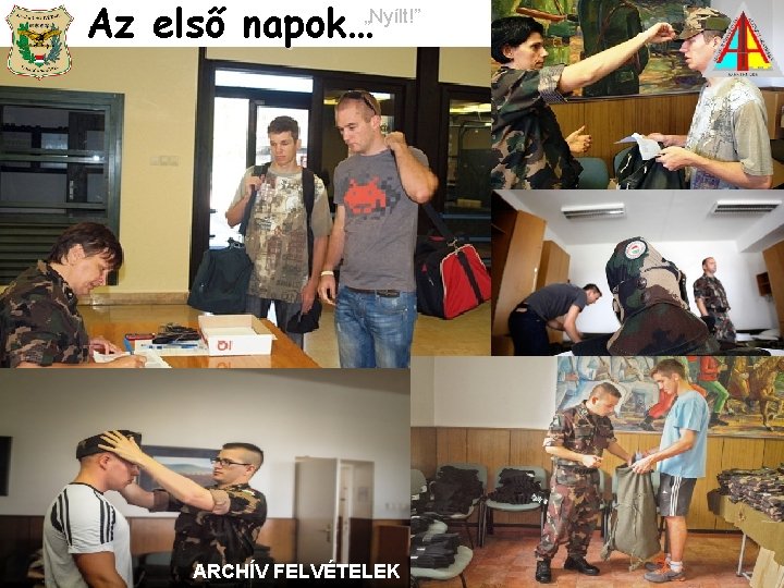 Az első napok…„Nyílt!” 19 ARCHÍV FELVÉTELEK 