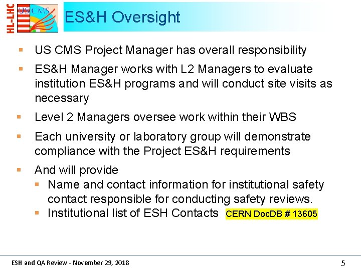 ES&H Oversight § US CMS Project Manager has overall responsibility § ES&H Manager works