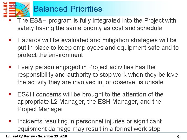 Balanced Priorities § The ES&H program is fully integrated into the Project with safety