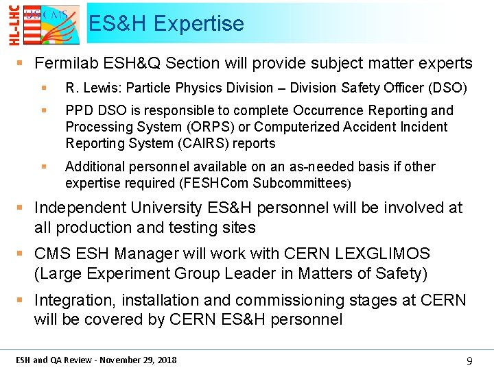 ES&H Expertise § Fermilab ESH&Q Section will provide subject matter experts § R. Lewis: