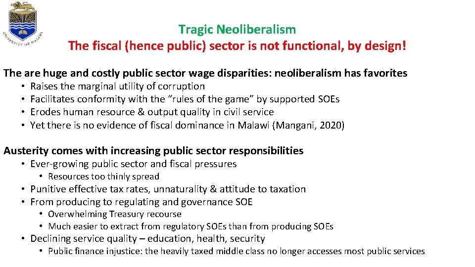 Tragic Neoliberalism The fiscal (hence public) sector is not functional, by design! The are Tragic Neoliberalism The fiscal (hence public) sector is not functional, by design! The are