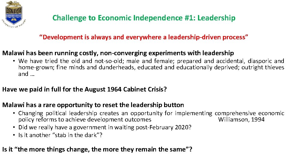 Challenge to Economic Independence #1: Leadership “Development is always and everywhere a leadership-driven process” Challenge to Economic Independence #1: Leadership “Development is always and everywhere a leadership-driven process”