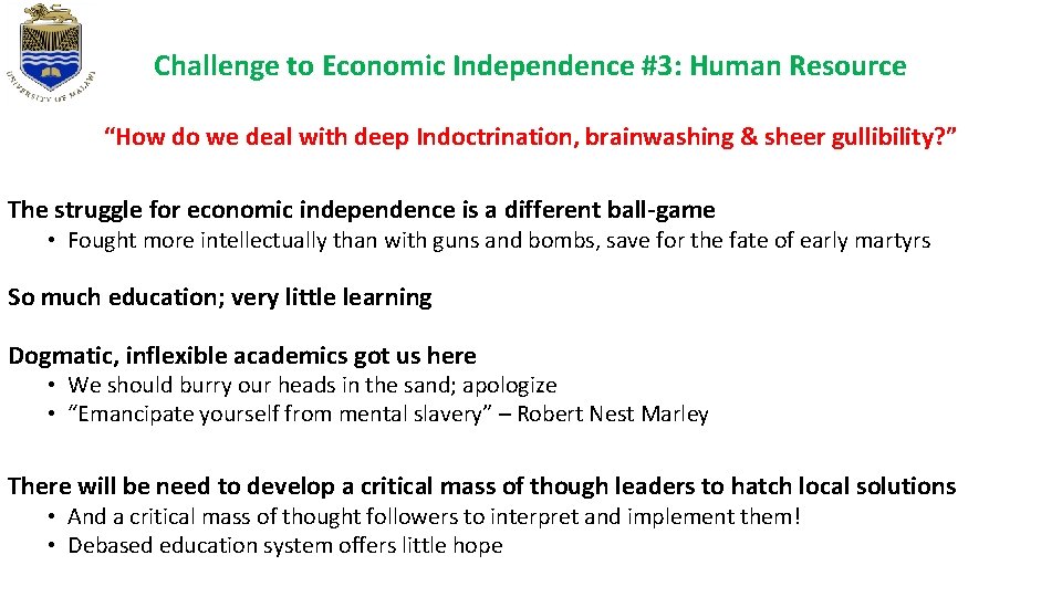 Challenge to Economic Independence #3: Human Resource “How do we deal with deep Indoctrination, Challenge to Economic Independence #3: Human Resource “How do we deal with deep Indoctrination,
