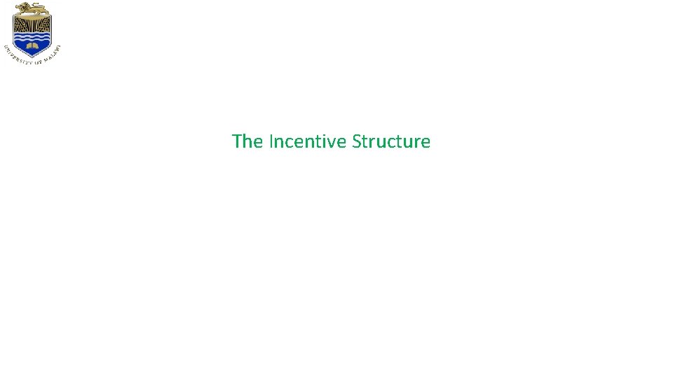 The Incentive Structure The Incentive Structure