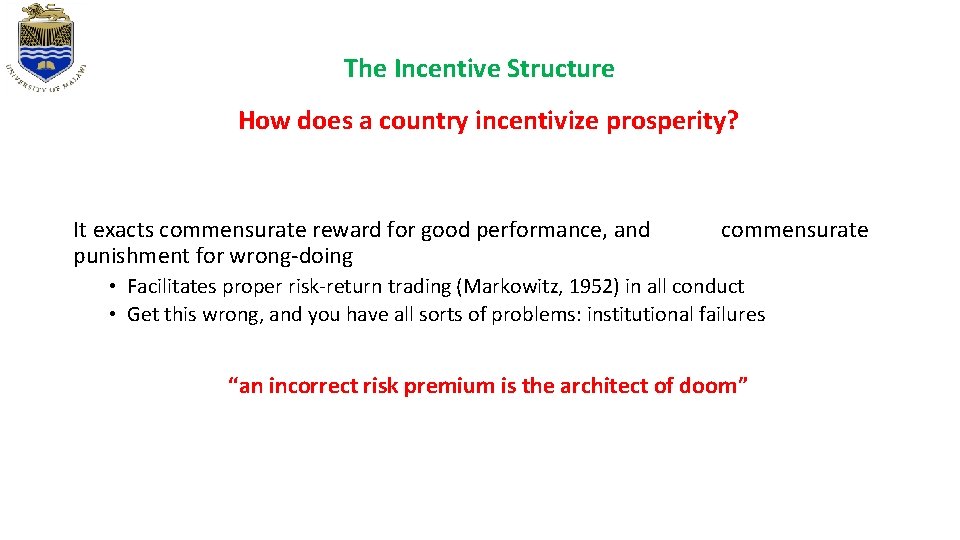 The Incentive Structure How does a country incentivize prosperity? It exacts commensurate reward for The Incentive Structure How does a country incentivize prosperity? It exacts commensurate reward for