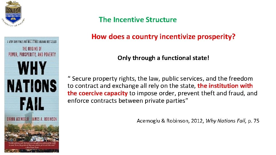 The Incentive Structure How does a country incentivize prosperity? Only through a functional state! The Incentive Structure How does a country incentivize prosperity? Only through a functional state!