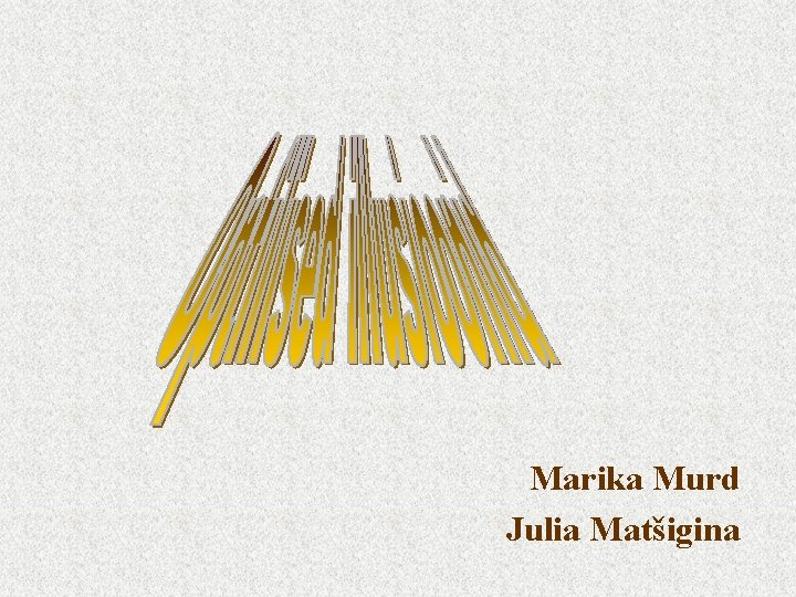 Marika Murd Julia Matšigina 