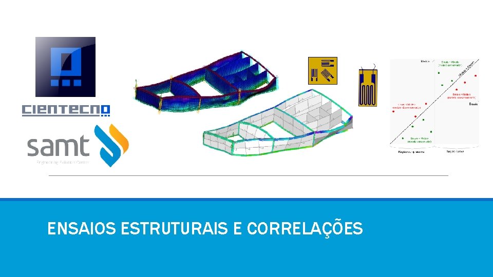 ENSAIOS ESTRUTURAIS E CORRELAÇÕES 