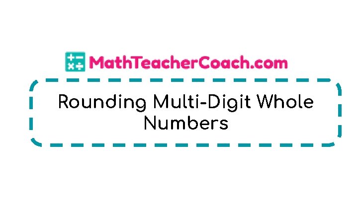 Rounding Multi-Digit Whole Numbers 