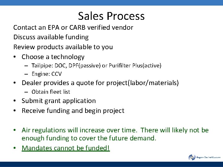 Sales Process Contact an EPA or CARB verified vendor Discuss available funding Review products