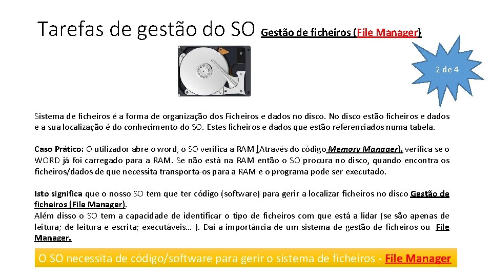 Tarefas de gestão do SO Gestão de ficheiros (File Manager) 2 de 4 Sistema