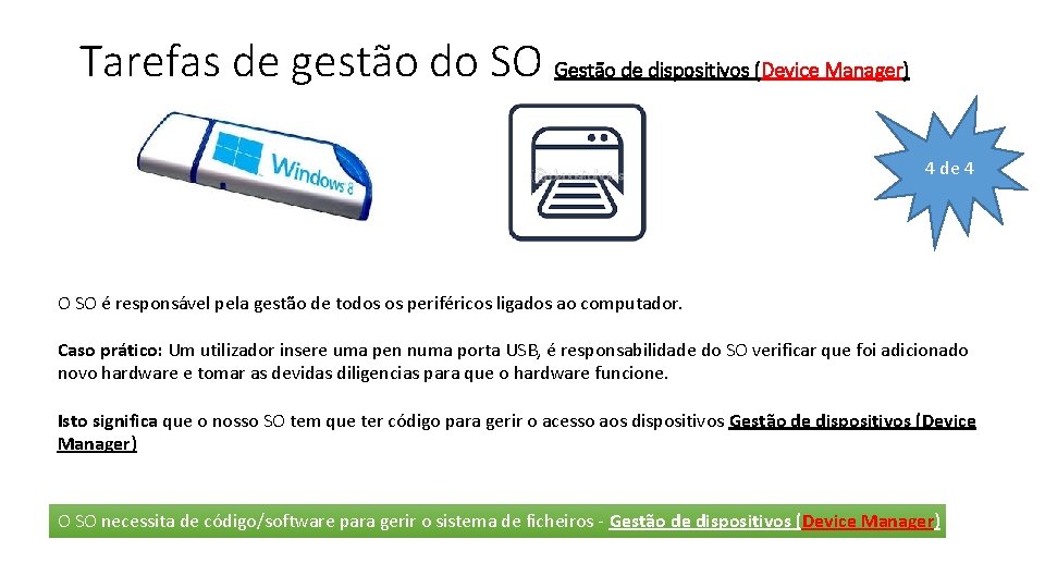 Tarefas de gestão do SO Gestão de dispositivos (Device Manager) 4 de 4 O
