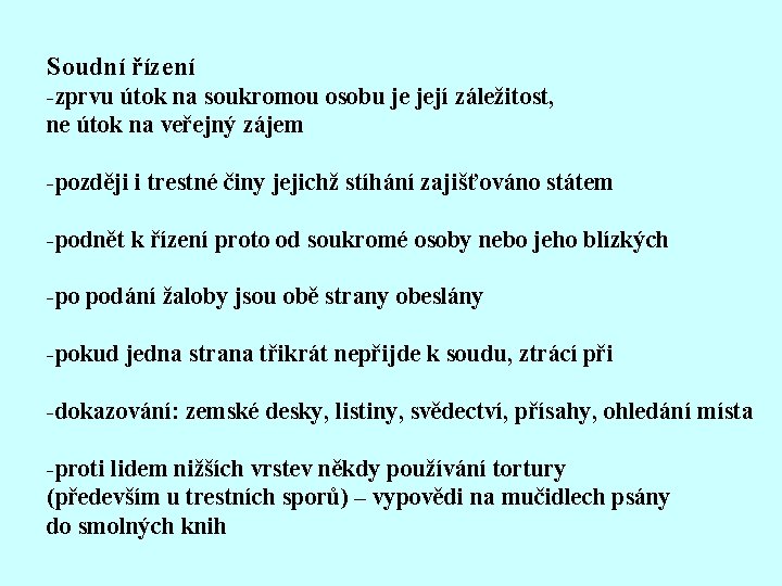 Soudní řízení -zprvu útok na soukromou osobu je její záležitost, ne útok na veřejný