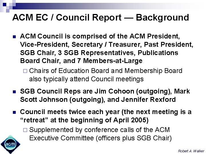 ACM EC / Council Report — Background n ACM Council is comprised of the