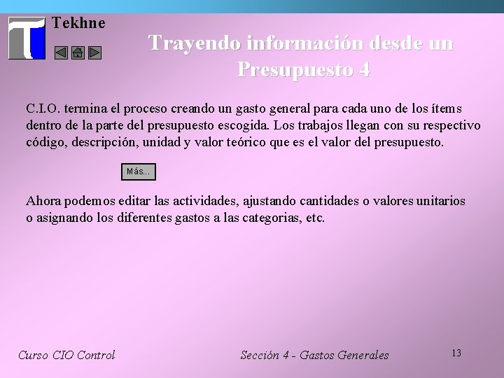 Tekhne Trayendo información desde un Presupuesto 4 C. I. O. termina el proceso creando