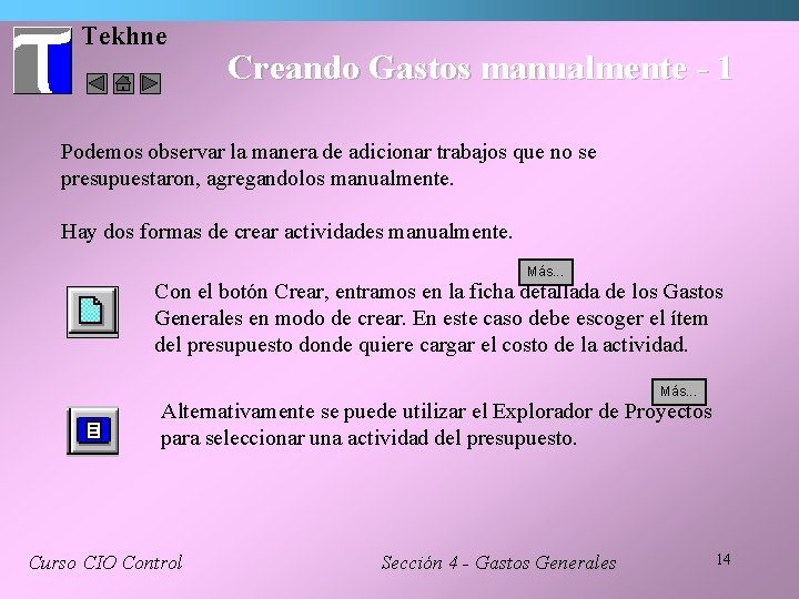 Tekhne Creando Gastos manualmente - 1 Podemos observar la manera de adicionar trabajos que