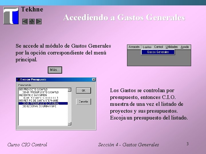 Tekhne Accediendo a Gastos Generales Se accede al módulo de Gastos Generales por la