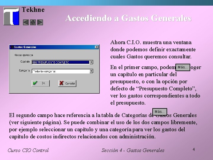 Tekhne Accediendo a Gastos Generales Ahora C. I. O. muestra una ventana donde podemos