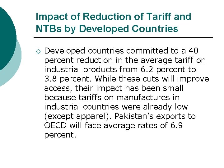 Impact of Reduction of Tariff and NTBs by Developed Countries ¡ Developed countries committed