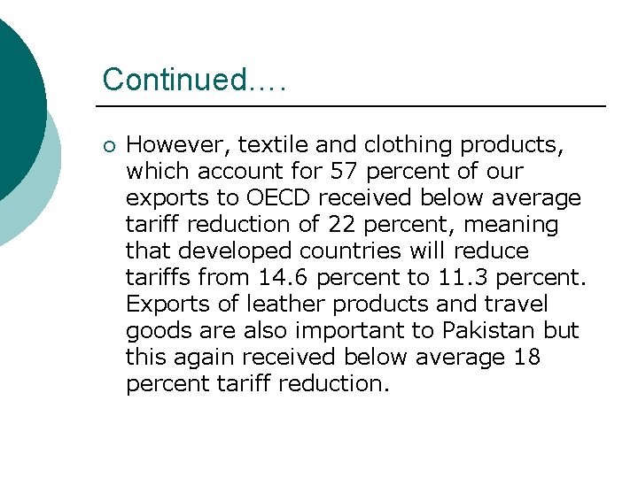 Continued…. ¡ However, textile and clothing products, which account for 57 percent of our