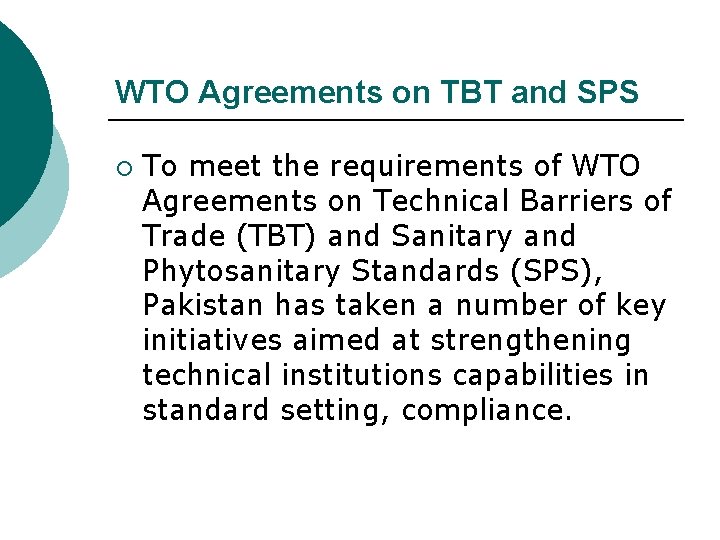 WTO Agreements on TBT and SPS ¡ To meet the requirements of WTO Agreements