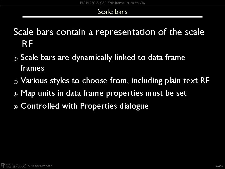 ESRM 250 & CFR 520: Introduction to GIS Scale bars contain a representation of