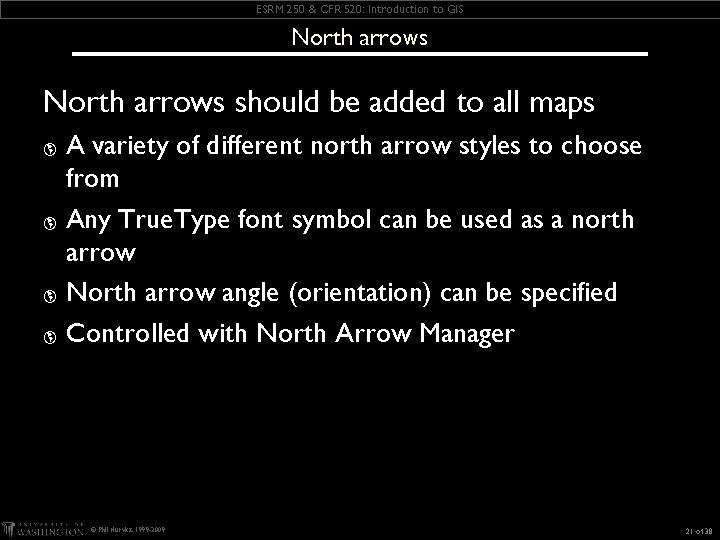 ESRM 250 & CFR 520: Introduction to GIS North arrows should be added to