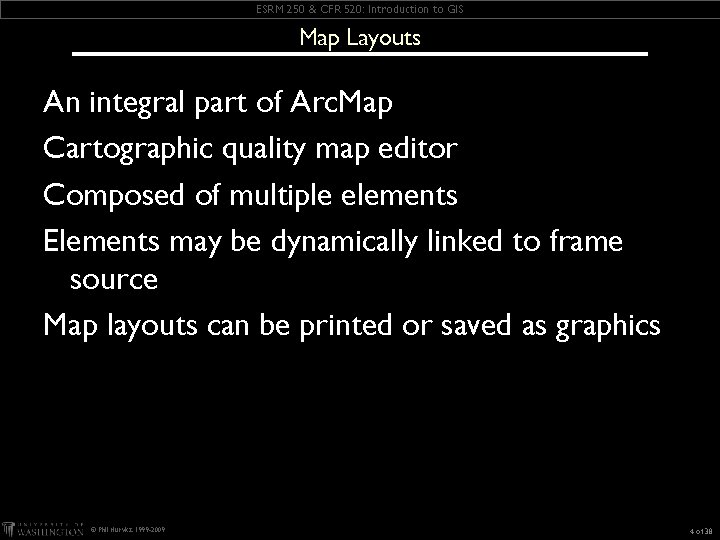 ESRM 250 & CFR 520: Introduction to GIS Map Layouts An integral part of