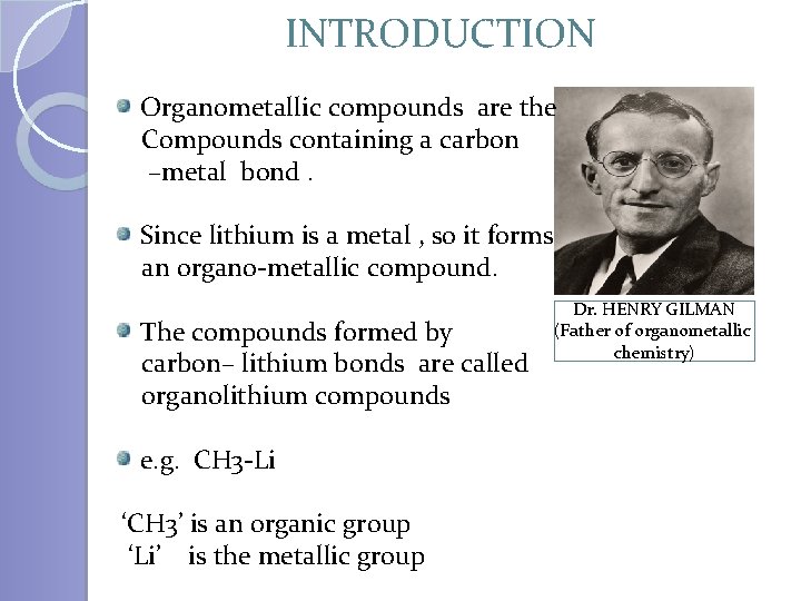 INTRODUCTION Organometallic compounds are the Compounds containing a carbon –metal bond. Since lithium is