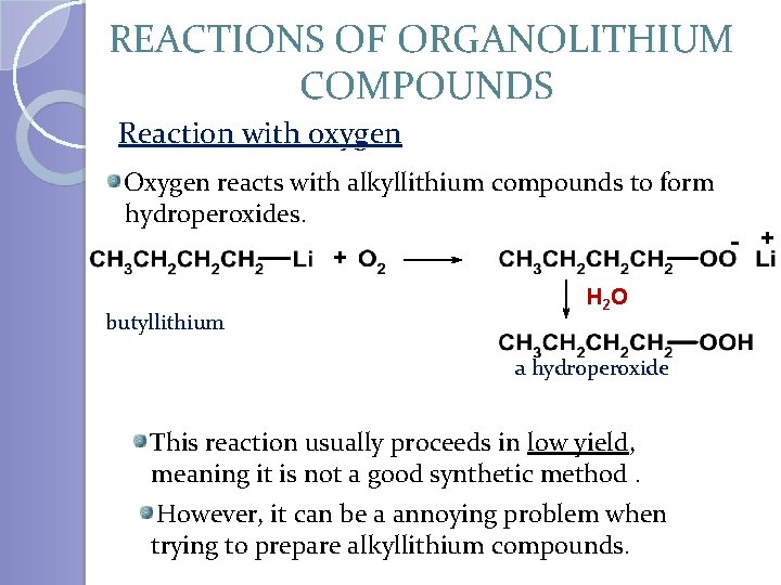 REACTIONS OF ORGANOLITHIUM COMPOUNDS Reaction with oxygen Oxygen reacts with alkyllithium compounds to form