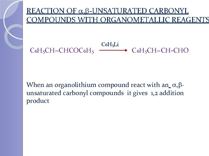 REACTION OF , -UNSATURATED CARBONYL COMPOUNDS WITH ORGANOMETALLIC REAGENTS C 6 H 5 CH=CHCOC