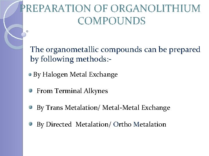 PREPARATION OF ORGANOLITHIUM COMPOUNDS The organometallic compounds can be prepared by following methods: By