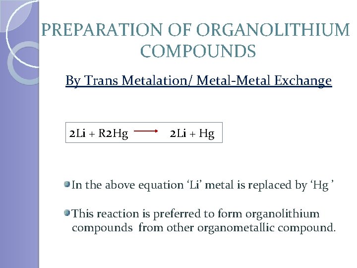 PREPARATION OF ORGANOLITHIUM COMPOUNDS By Trans Metalation/ Metal-Metal Exchange 2 Li + R 2