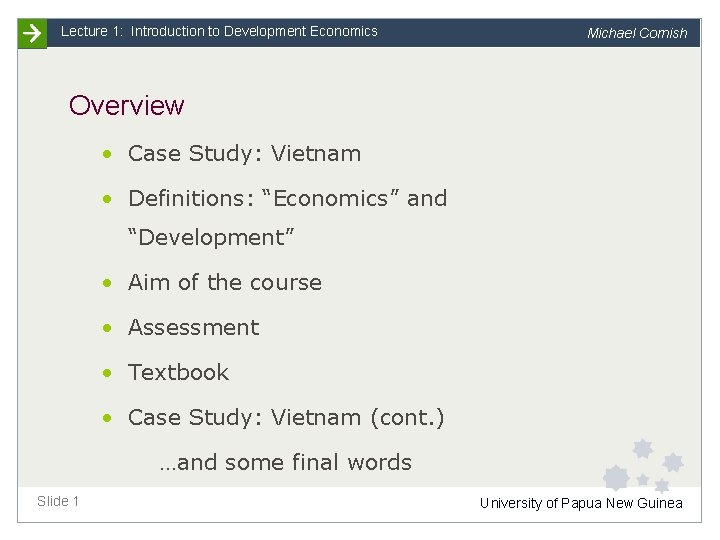 Lecture 1: Introduction to Development Economics Michael Cornish Overview • Case Study: Vietnam •