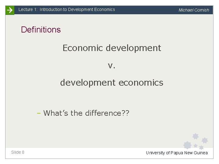 Lecture 1: Introduction to Development Economics Michael Cornish Definitions Economic development v. development economics