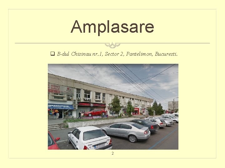 Amplasare q B-dul Chisinau nr. 1, Sector 2, Pantelimon, Bucuresti. 2 