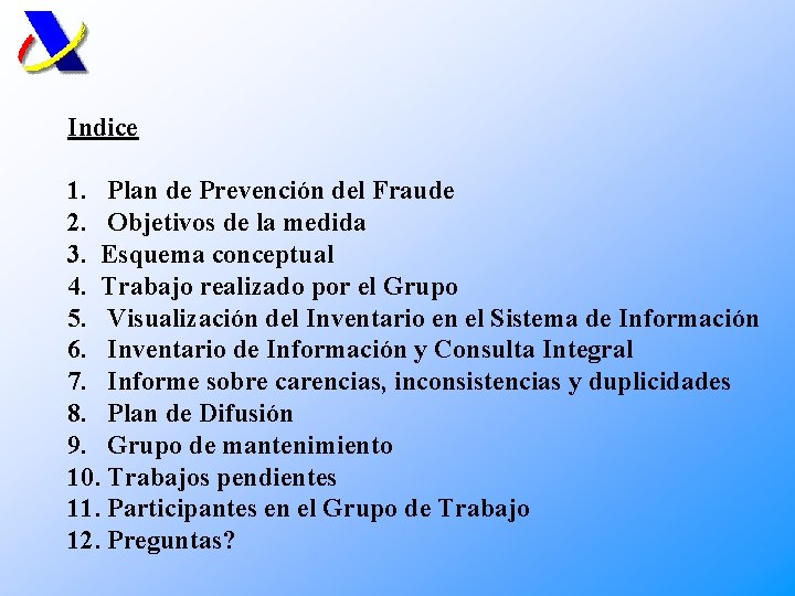 Indice 1. Plan de Prevención del Fraude 2. Objetivos de la medida 3. Esquema