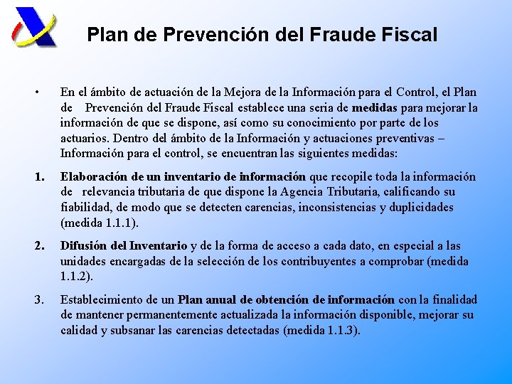 Plan de Prevención del Fraude Fiscal • En el ámbito de actuación de la