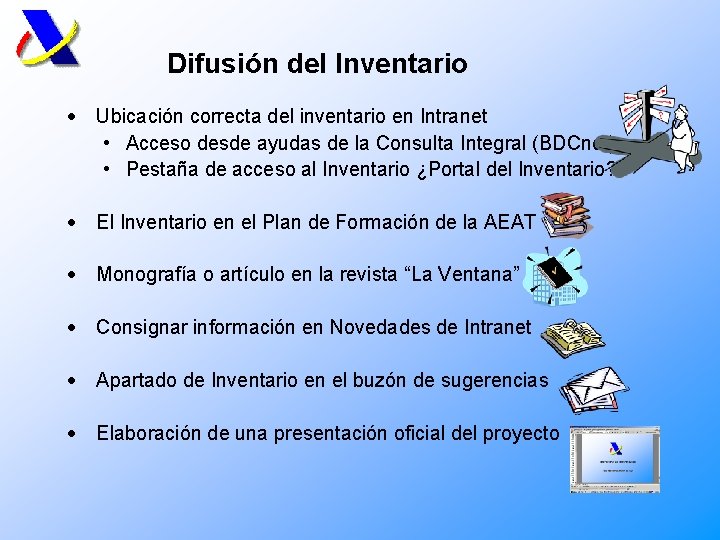 Difusión del Inventario · Ubicación correcta del inventario en Intranet • Acceso desde ayudas