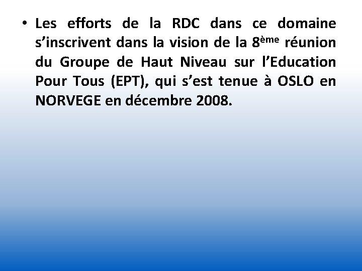  • Les efforts de la RDC dans ce domaine s’inscrivent dans la vision